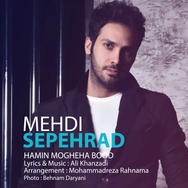 Mehdi Sepehrad - Hamin Mogheha Bood