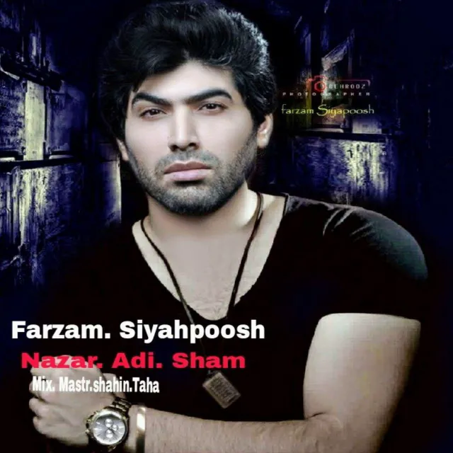 Farzam Siyahpoosh - Nazar Adi Sham